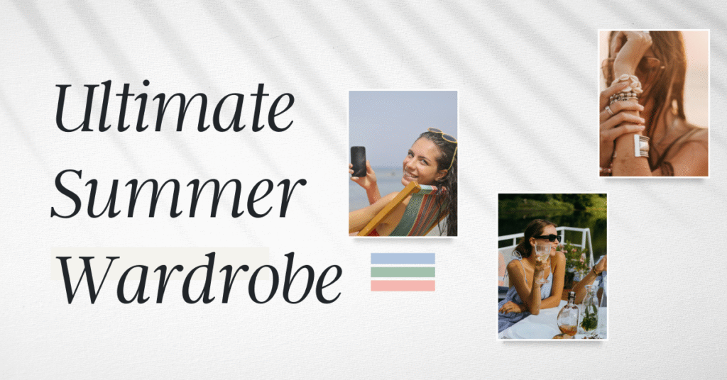 Ultimate Summer Wardrobe featuring 3 stylish women in pastel and bright summer outfits, showcasing trendy dresses, accessories, and chic summer fashion inspiration for seasonal style.